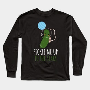 Pickle Me Up To The Stars Funny Astronaut Pickle Long Sleeve T-Shirt